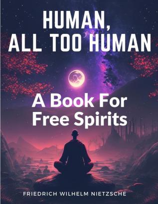 Human All Too Human