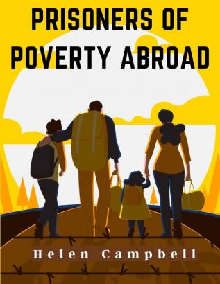 Prisoners of Poverty Abroad