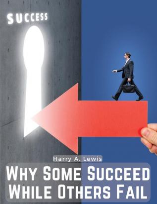 Why Some Succeed While Others Fail