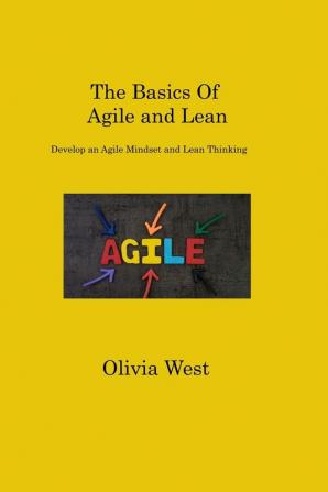 The Basics Of Agile and Lean