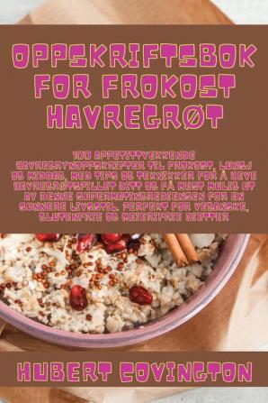 Oppskriftsbok For Frokost Havregrøt (Norwegian Edition)