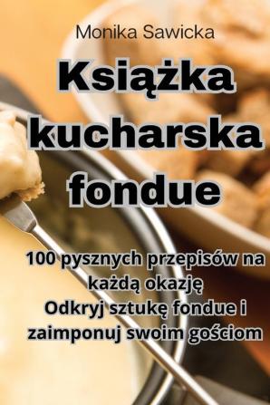 Książka Kucharska Fondue (Polish Edition)