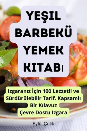 Yeşil Barbekü Yemek Kitabı (Turkish Edition)