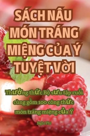 Sách Nấu Món Tráng Miệng Của Ý Tuyệt Vời (Vietnamese Edition)