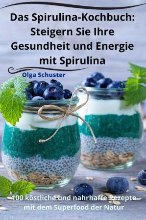 Das Spirulina-Kochbuch