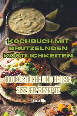 Kochbuch Mit Brutzelnden Köstlichkeiten (German Edition)