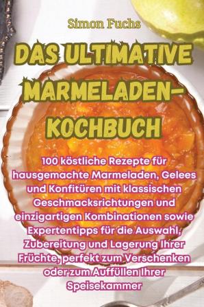 Das ultimative Marmeladen-Kochbuch