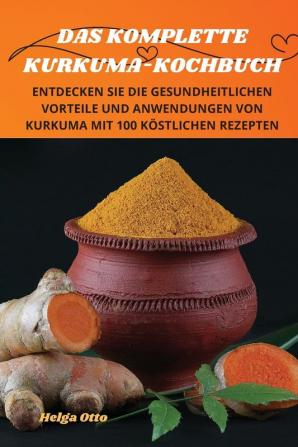 DAS KOMPLETTE KURKUMAKOCHBUCH