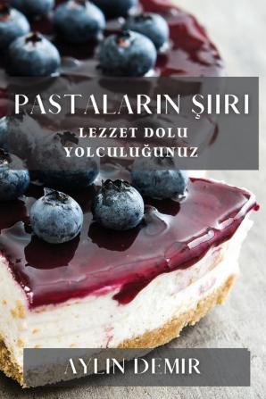 Pastaların Şiiri: Lezzet Dolu Yolculuğunuz (Turkish Edition)