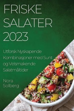 Friske Salater 2023