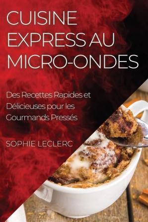 Cuisine Express au Micro-Ondes