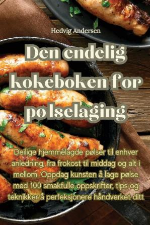 Den Endelig Kokeboken For Pølselaging (Norwegian Edition)