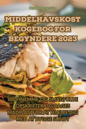 MIDDELHAVSKOST KOGEBOG FOR BEGYNDERE 2023