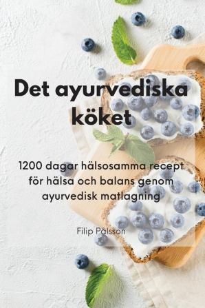 Det Ayurvediska Köket (Swedish Edition)