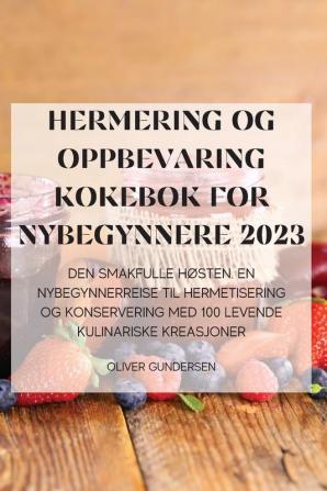 HERMERING OG OPPBEVARING KOKEBOK FOR NYBEGYNNERE 2023