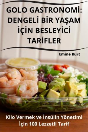 Golo Gastronomi: Dengeli Bir Yaşam Için Besleyici Tarifler (Turkish Edition)