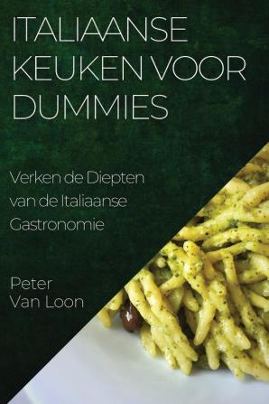 Italiaanse Keuken voor Dummies