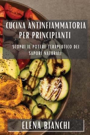 Cucina Antinfiammatoria per Principianti