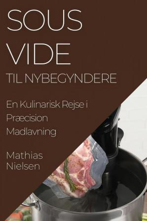 Sous Vide Til Nybegyndere