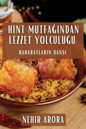 Hint Mutfağından Lezzet Yolculuğu: Baharatların Dansı (Turkish Edition)