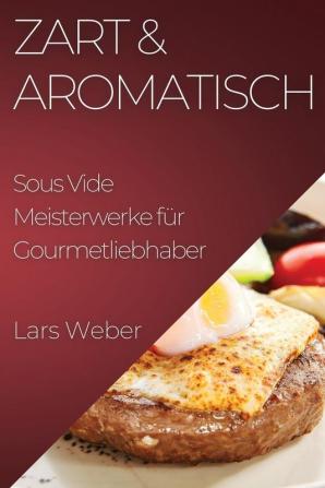 Zart & Aromatisch