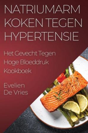 Natriumarm Koken tegen Hypertensie