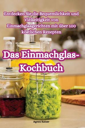 Das Einmachglas-Kochbuch