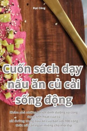 Cuốn Sách Dạy Nấu Ăn Củ Cải Sống Động (Vietnamese Edition)