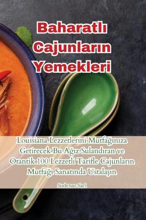 Baharatlı Cajunların Yemekleri (Turkish Edition)