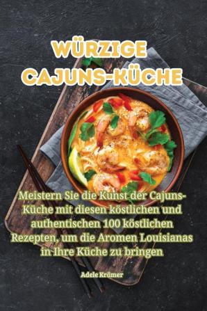 Würzige Cajuns-Küche (German Edition)