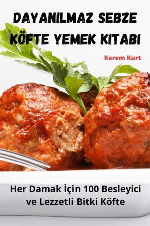 Dayanılmaz Sebze Köfte Yemek Kitabı (Turkish Edition)