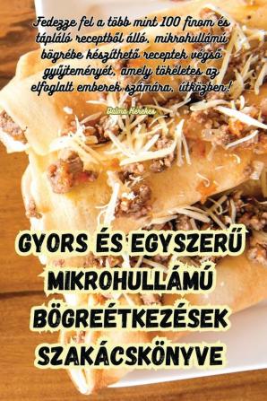 Gyors És Egyszerű Mikrohullámú Bögreétkezések Szakácskönyve (Hungarian Edition)