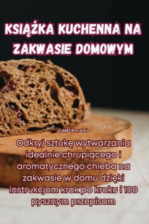 Książka Kuchenna Na Zakwasie Domowym (Polish Edition)