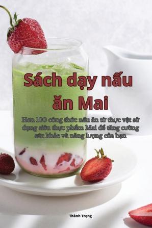 Sách Dạy Nấu Ăn Mai (Vietnamese Edition)