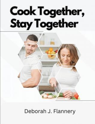 Cook Together Stay Together