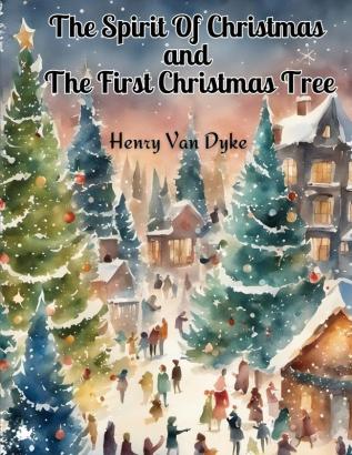 The Spirit Of Christmas and The First Christmas Tree