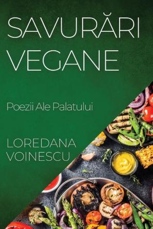 Savurări Vegane: Poezii Ale Palatului (Romanian Edition)