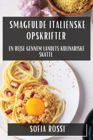 Smagfulde Italienske Opskrifter