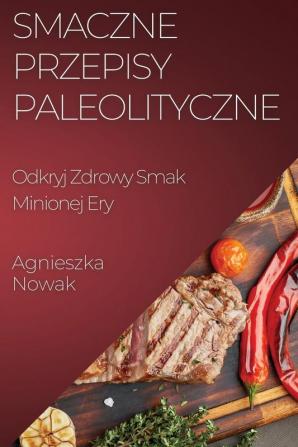 Smaczne Przepisy Paleolityczne