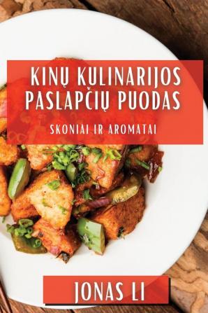 Kinų Kulinarijos Paslapčių Puodas: Skoniai Ir Aromatai (Lithuanian Edition)