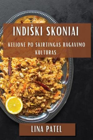 Indiski Skoniai: Kelione Po Skirtingas Ragavimo Kultūras (Lithuanian Edition)