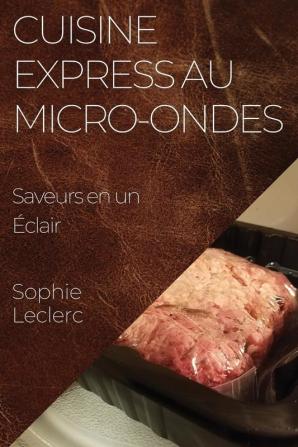 Cuisine Express au Micro-Ondes