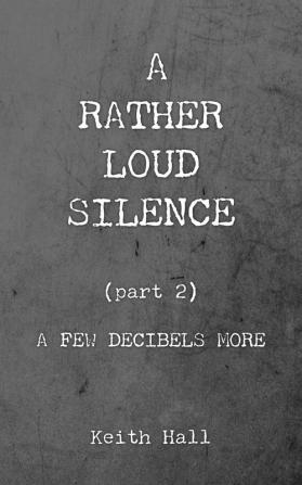 A Rather Loud Silence