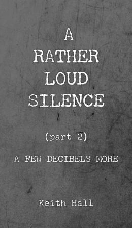 A Rather Loud Silence