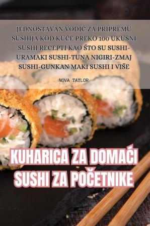 KUHARICA ZA DOMA��I SUSHI ZA PO��ETNIKE