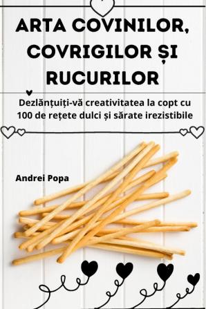 Arta Covinilor, Covrigilor Și Rucurilor (Romanian Edition)