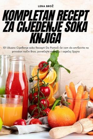 KOMPLETAN RECEPT ZA CIJEDENJE SOKA KNJIGA