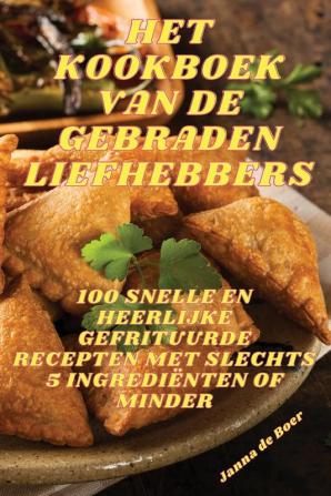 HET KOOKBOEK VAN DE GEBRADEN LIEFHEBBERS