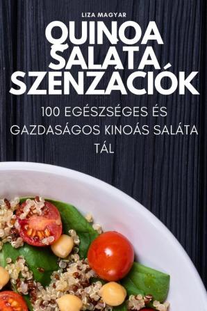 Quinoa Saláta Szenzációk (Hungarian Edition)