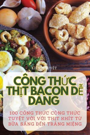 Công Thức Thịt Bacon Dễ Dàng (Vietnamese Edition)